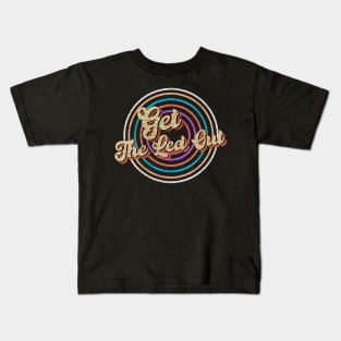 vintage circle line color Get The Led Out Kids T-Shirt